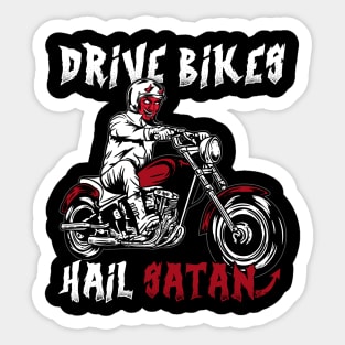 Drive Bikes Hail Satan - Satanic Biker Sticker